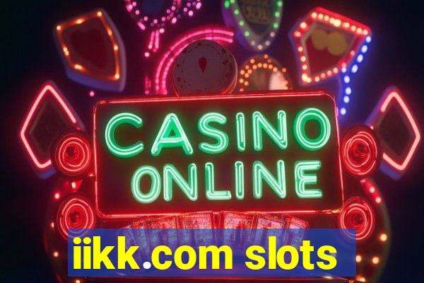 iikk.com slots